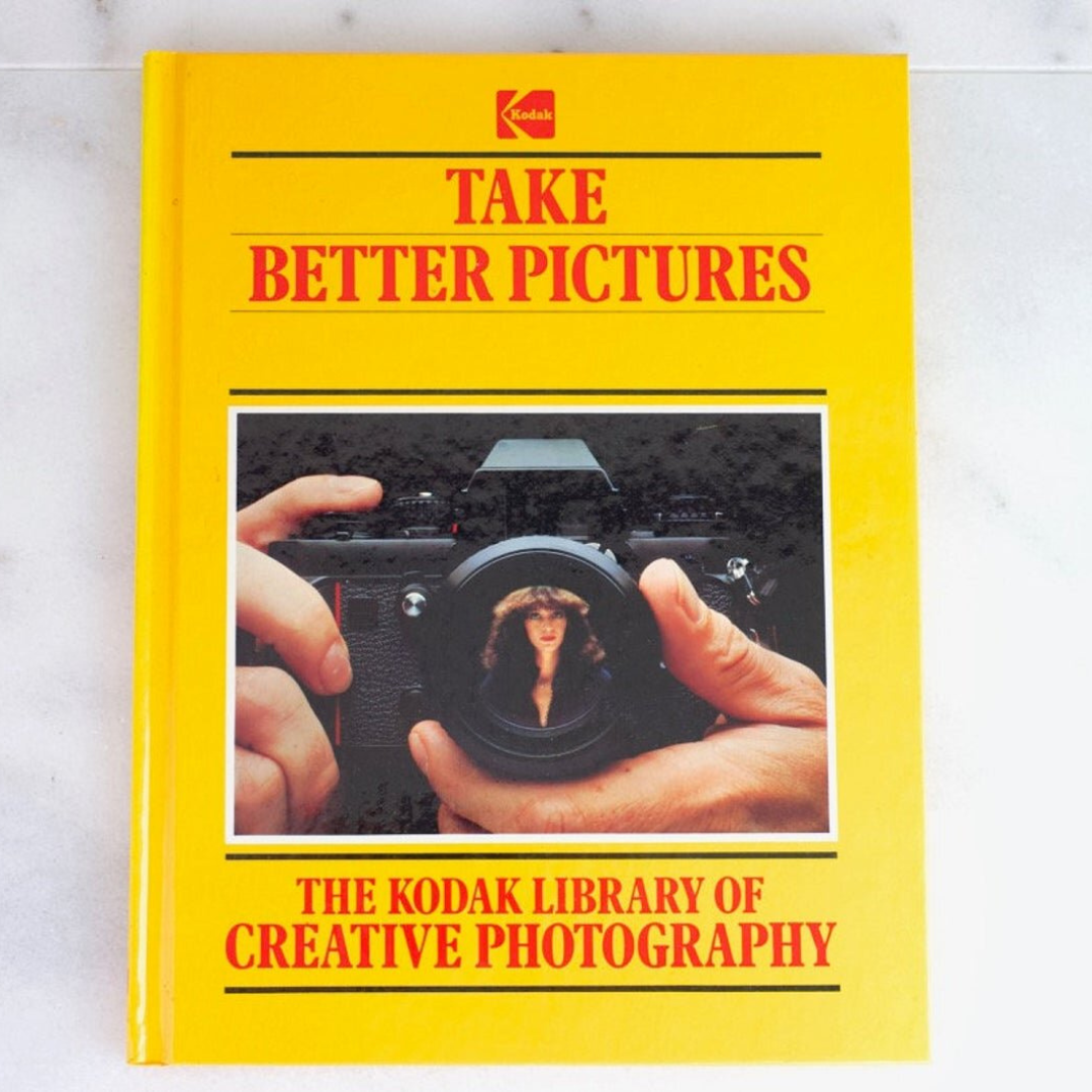 Kodak Library of Creative Photography - Take Better Pictures Hardcover 1983